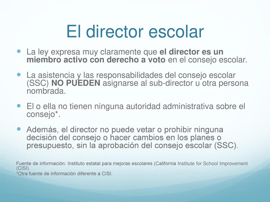 El director escolar La ley expresa muy claramente que el director es un miembro activo con derecho a voto en el consejo escolar.