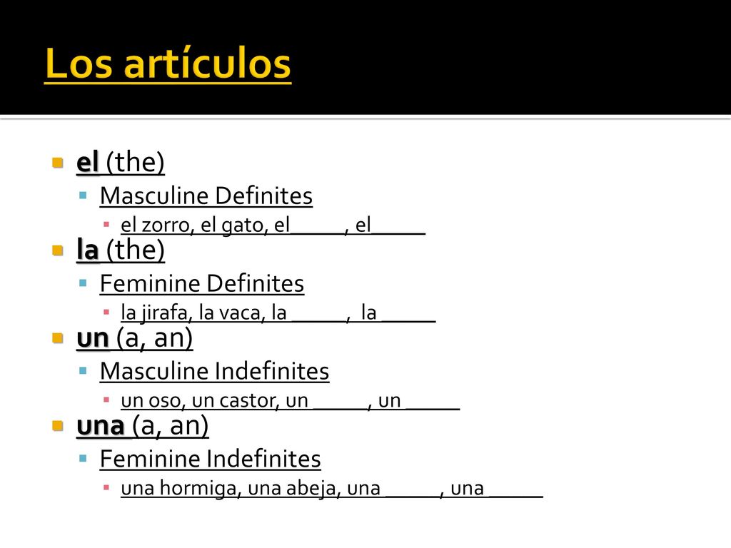 Los artículos el (the) la (the) un (a, an) una (a, an)