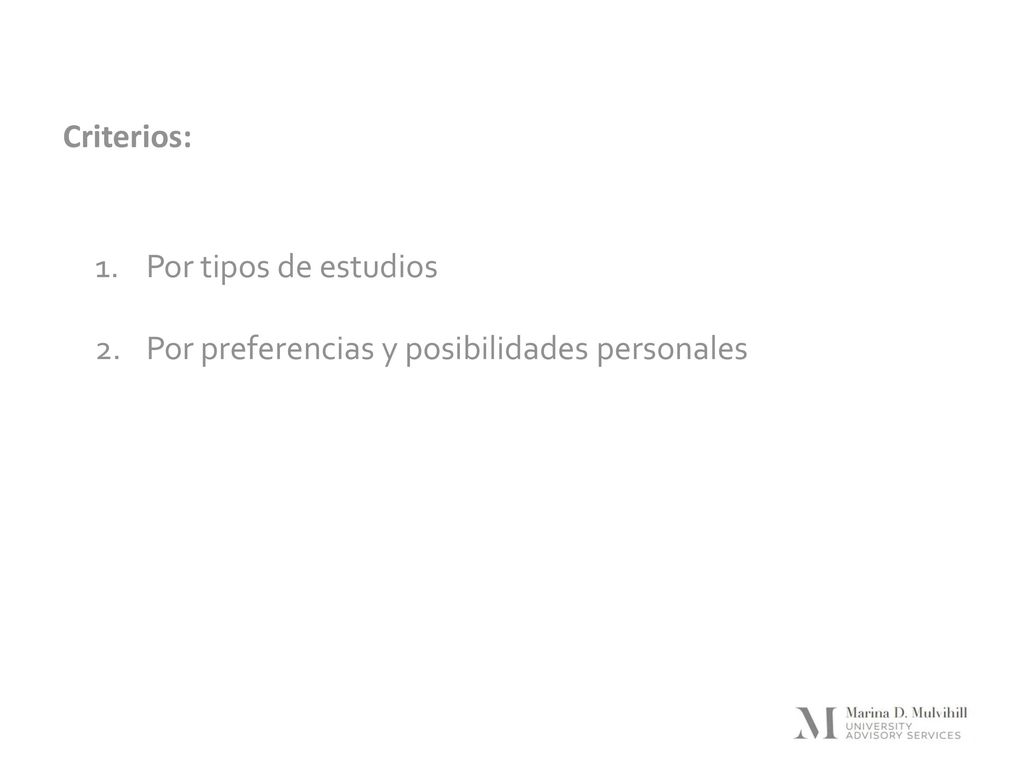 Criterios: Por tipos de estudios Por preferencias y posibilidades personales