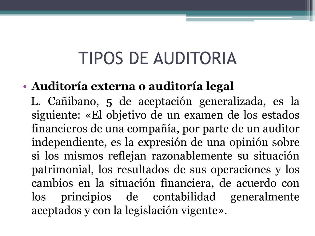 TIPOS DE AUDITORIA Auditoría externa o auditoría legal