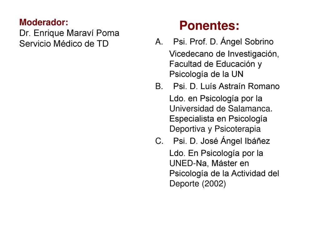 Moderador: Dr. Enrique Maraví Poma Servicio Médico de TD