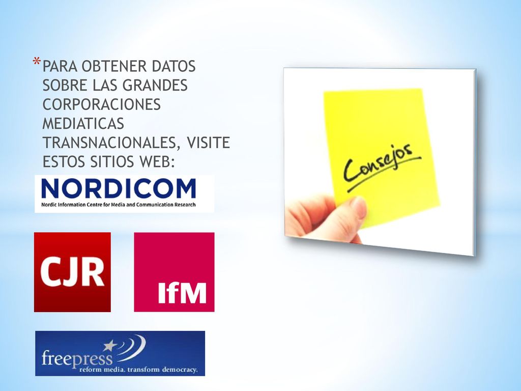 PARA OBTENER DATOS SOBRE LAS GRANDES CORPORACIONES MEDIATICAS TRANSNACIONALES, VISITE ESTOS SITIOS WEB:
