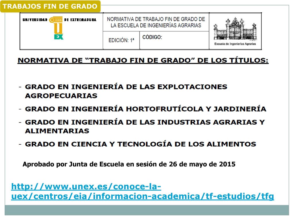 TRABAJOS FIN DE GRADO Aprobado por Junta de Escuela en sesión de 26 de mayo de