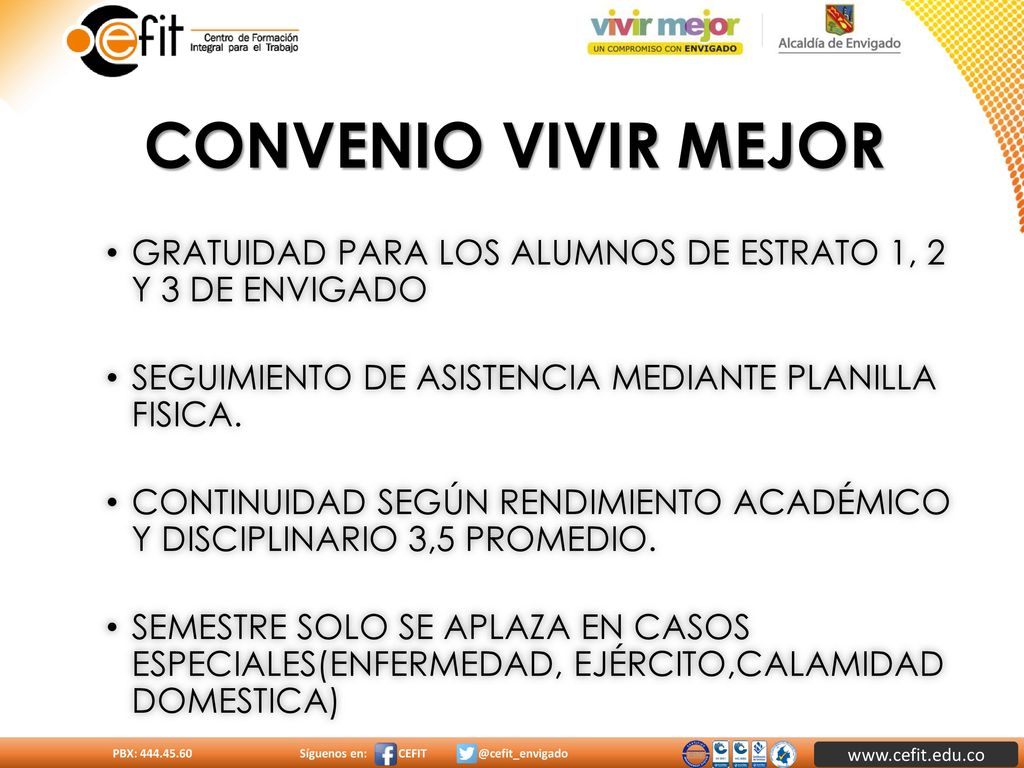 CONVENIO VIVIR MEJOR GRATUIDAD PARA LOS ALUMNOS DE ESTRATO 1, 2 Y 3 DE ENVIGADO. SEGUIMIENTO DE ASISTENCIA MEDIANTE PLANILLA FISICA.