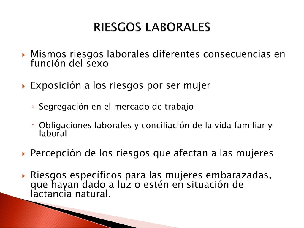 RIESGOS LABORALES Mismos riesgos laborales diferentes consecuencias en función del sexo. Exposición a los riesgos por ser mujer.
