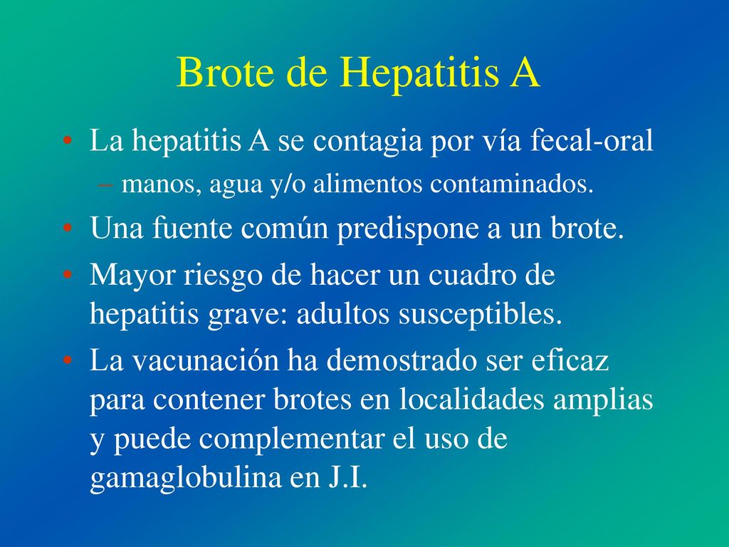 Brote de Hepatitis A La hepatitis A se contagia por vía fecal-oral