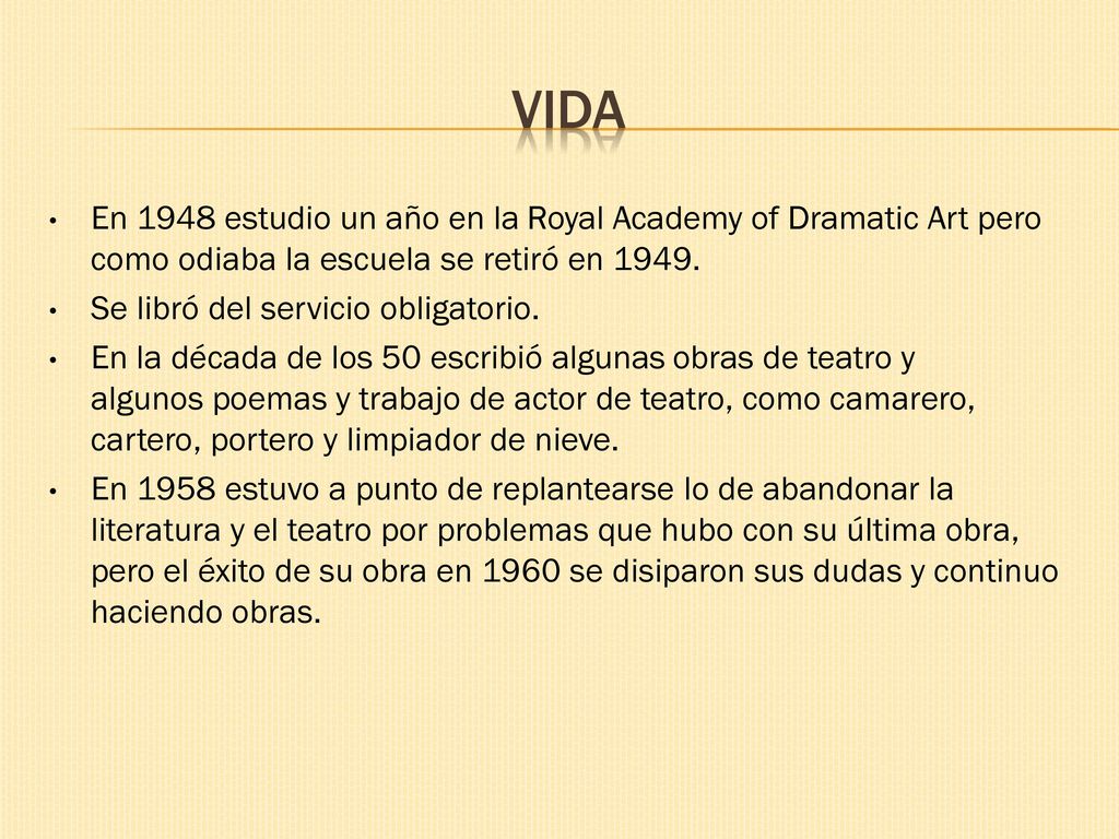 VIDA En 1948 estudio un año en la Royal Academy of Dramatic Art pero como odiaba la escuela se retiró en