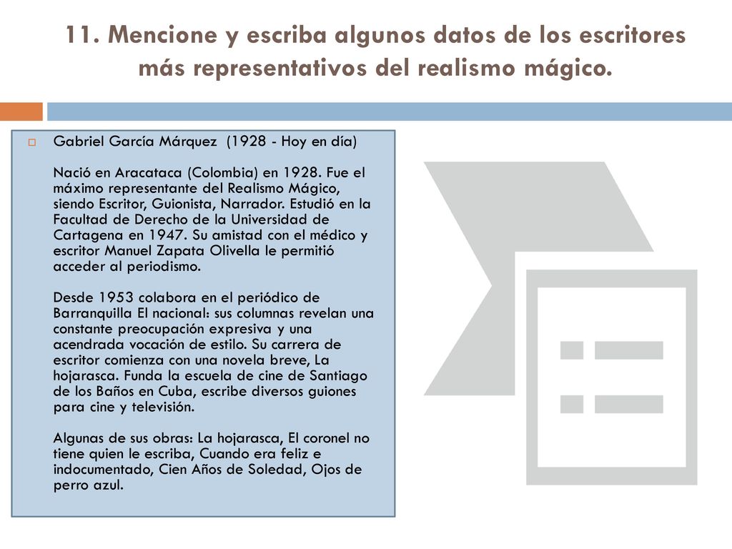 11. Mencione y escriba algunos datos de los escritores más representativos del realismo mágico.
