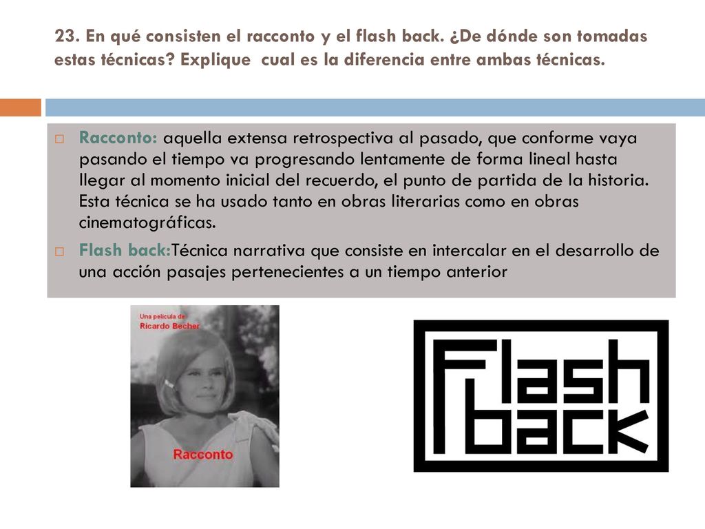 23. En qué consisten el racconto y el flash back