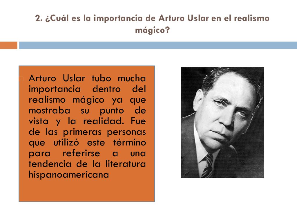 2. ¿Cuál es la importancia de Arturo Uslar en el realismo mágico
