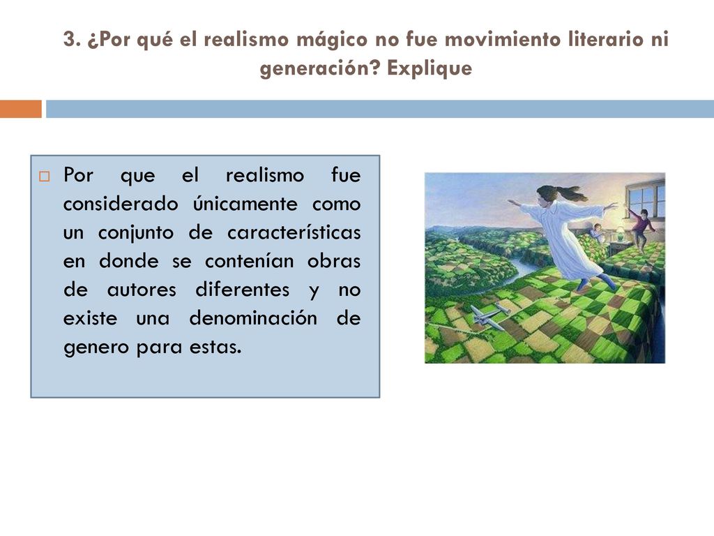 3. ¿Por qué el realismo mágico no fue movimiento literario ni generación Explique
