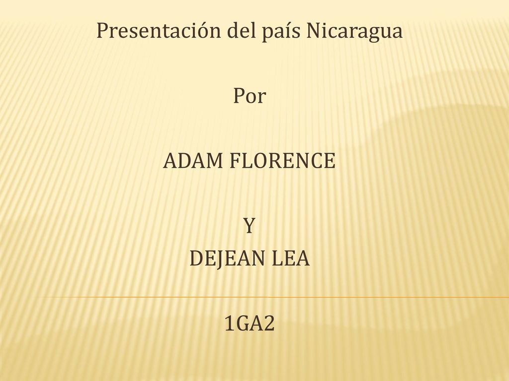 Presentación del país Nicaragua Por ADAM FLORENCE Y DEJEAN LEA 1GA2