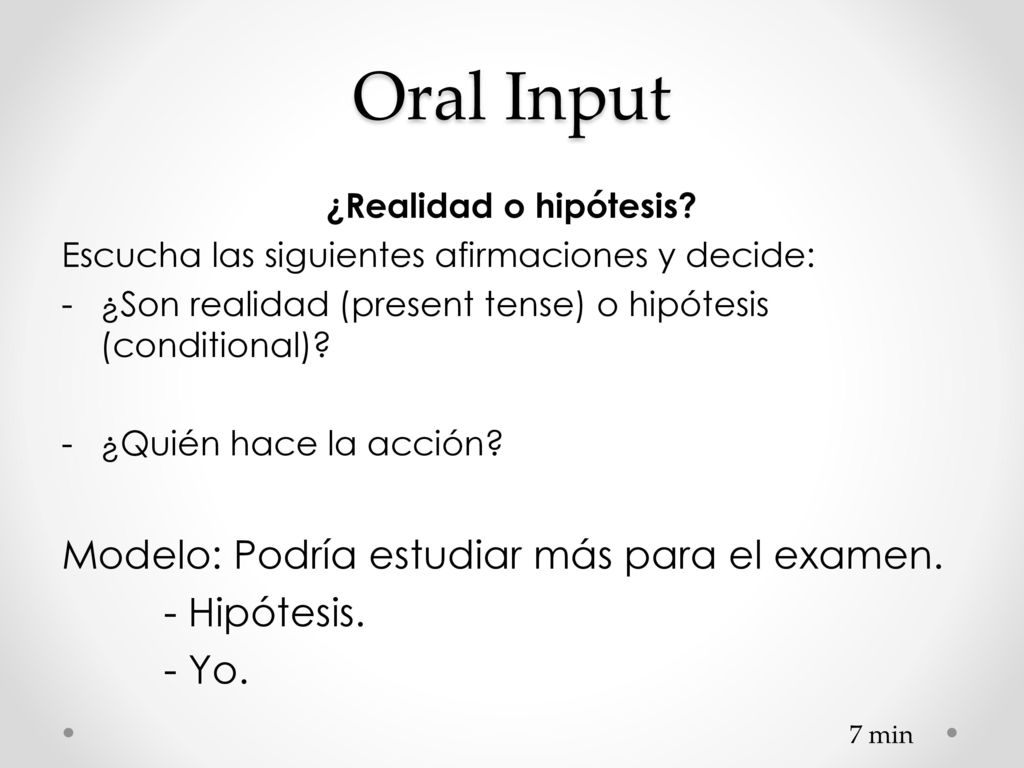 Oral Input Modelo: Podría estudiar más para el examen. - Hipótesis.