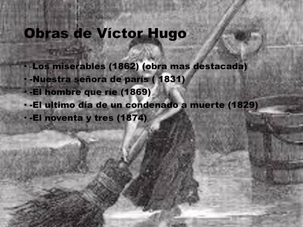 Obras de Víctor Hugo -Los miserables (1862) (obra mas destacada)