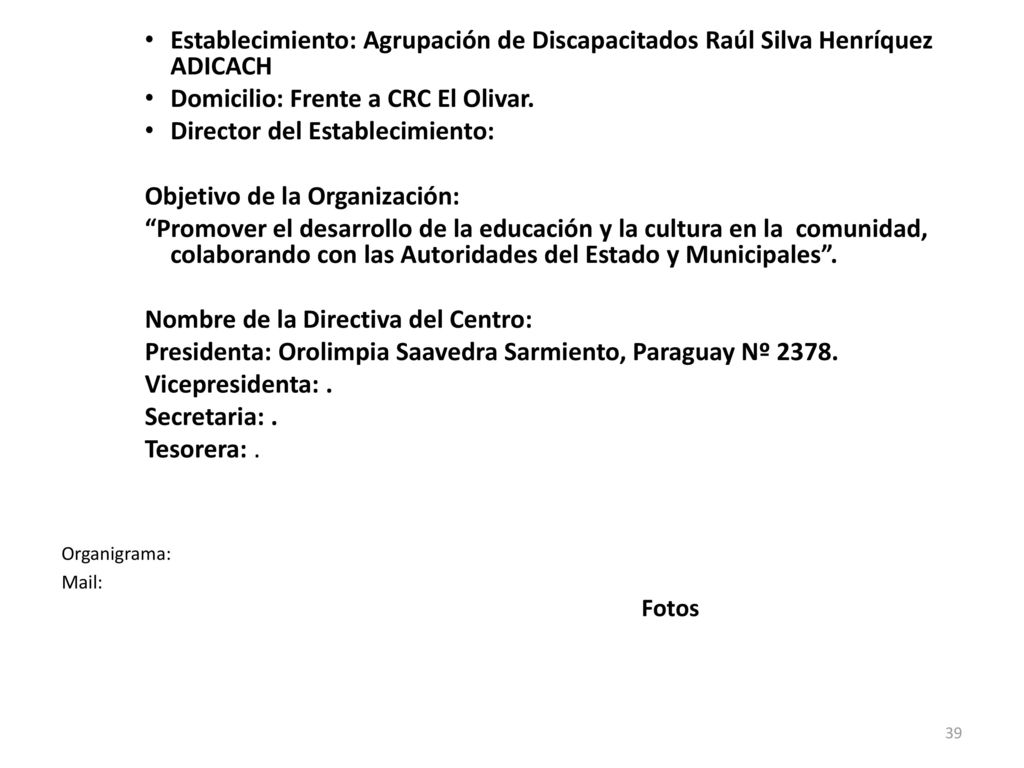 Domicilio: Frente a CRC El Olivar. Director del Establecimiento: