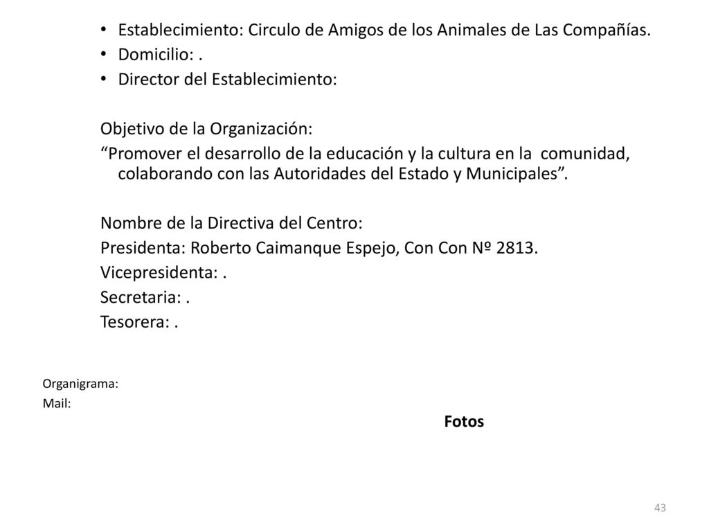 Establecimiento: Circulo de Amigos de los Animales de Las Compañías.