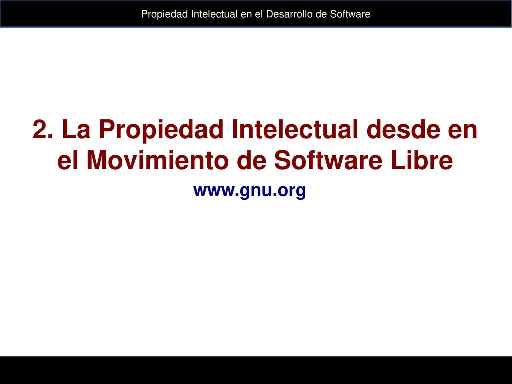 2. La Propiedad Intelectual desde en el Movimiento de Software Libre