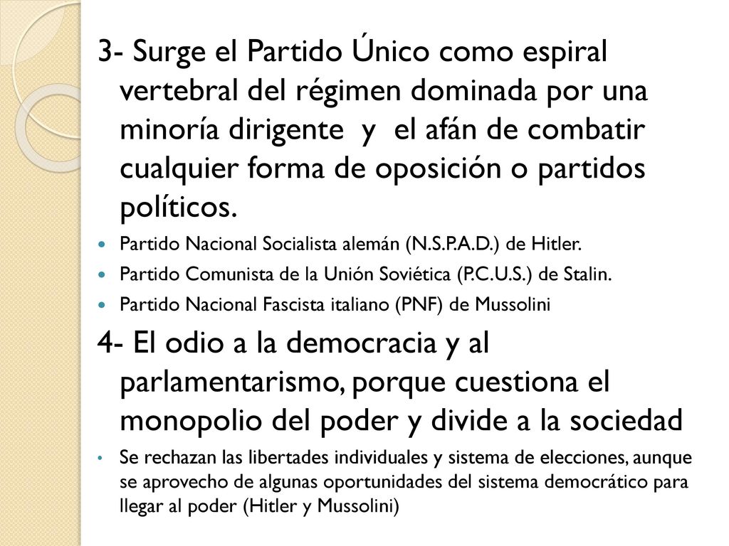3- Surge el Partido Único como espiral vertebral del régimen dominada por una minoría dirigente y el afán de combatir cualquier forma de oposición o partidos políticos.