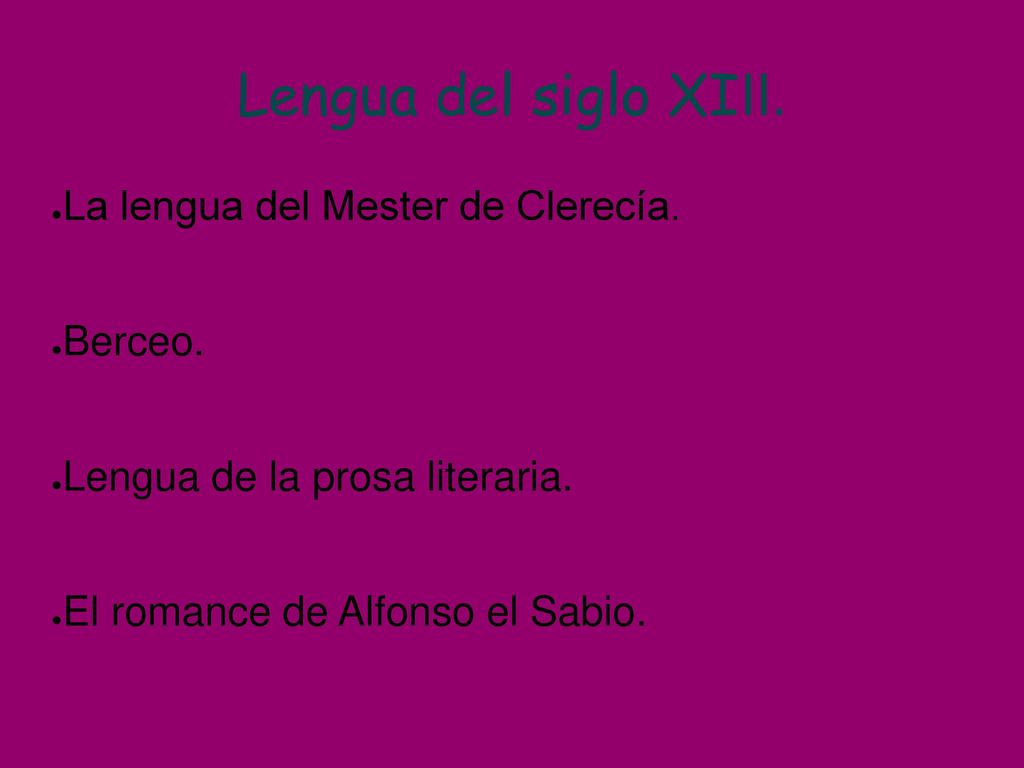 Lengua del siglo XIII. La lengua del Mester de Clerecía. Berceo.