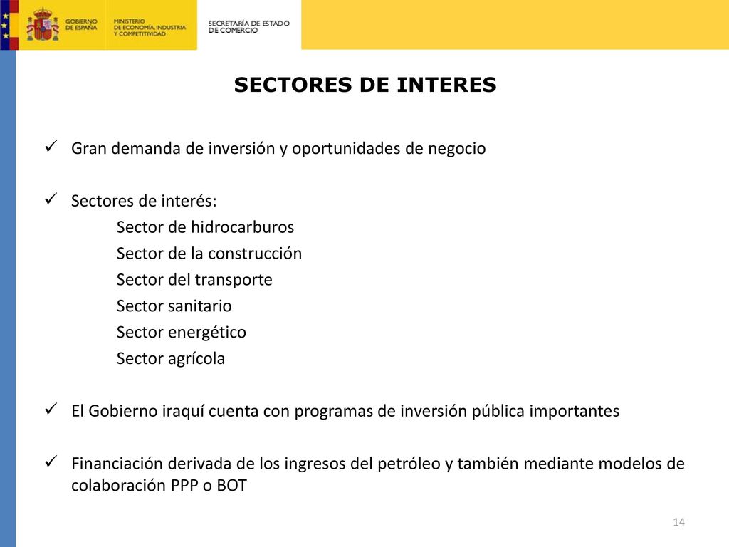 SECTORES DE INTERES Gran demanda de inversión y oportunidades de negocio. Sectores de interés: Sector de hidrocarburos.