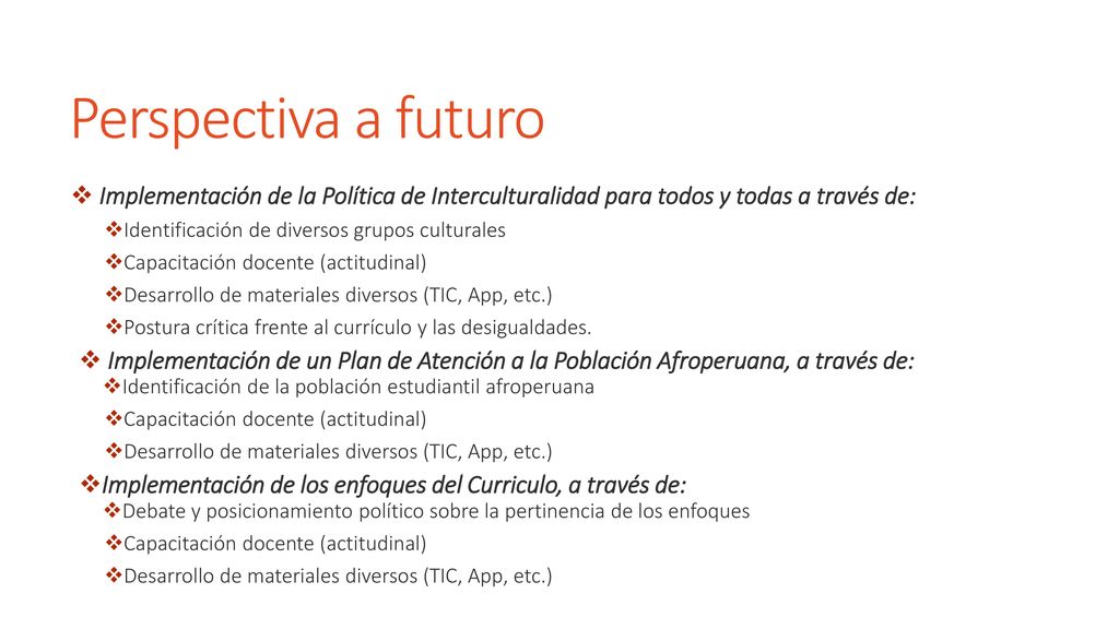 Perspectiva a futuro Implementación de la Política de Interculturalidad para todos y todas a través de: