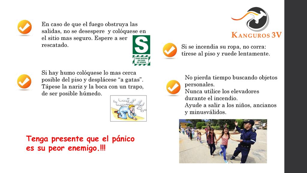 Tenga presente que el pánico es su peor enemigo.!!!