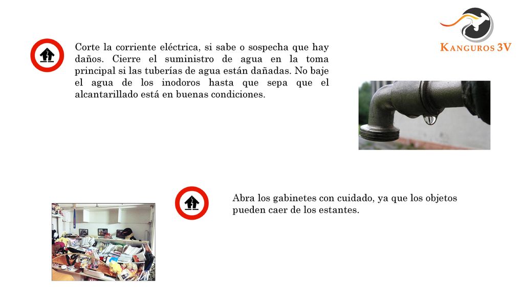 Corte la corriente eléctrica, si sabe o sospecha que hay daños