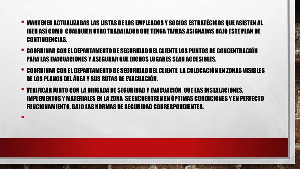 Mantener actualizadas las listas de los empleados y socios estratégicos que asisten al inen así como cualquier otro trabajador que tenga tareas asignadas bajo este Plan de Contingencias.