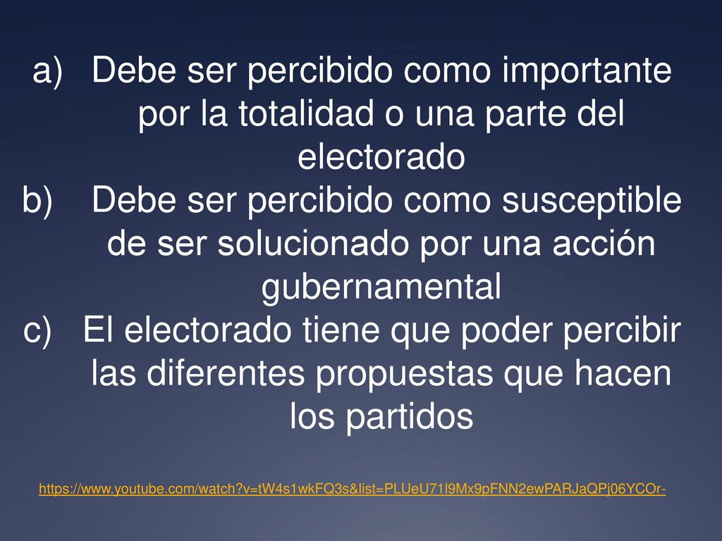Debe ser percibido como importante por la totalidad o una parte del electorado