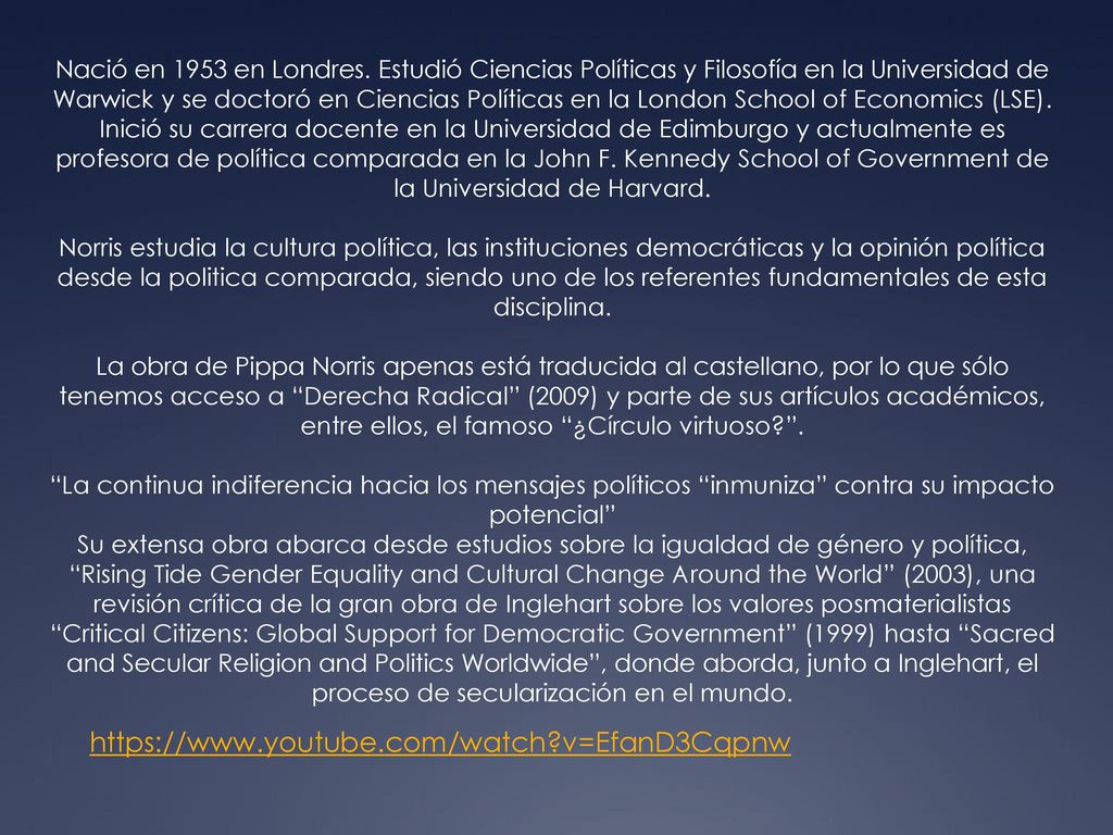 Nació en 1953 en Londres. Estudió Ciencias Políticas y Filosofía en la Universidad de Warwick y se doctoró en Ciencias Políticas en la London School of Economics (LSE). Inició su carrera docente en la Universidad de Edimburgo y actualmente es profesora de política comparada en la John F. Kennedy School of Government de la Universidad de Harvard.
