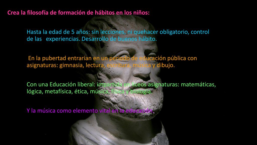 Crea la filosofía de formación de hábitos en los niños: Hasta la edad de 5 años: sin lecciones, ni quehacer obligatorio, control de las experiencias.