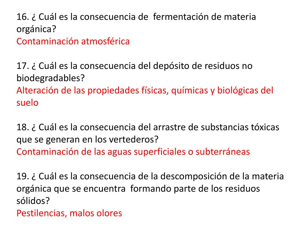 16. ¿ Cuál es la consecuencia de fermentación de materia orgánica