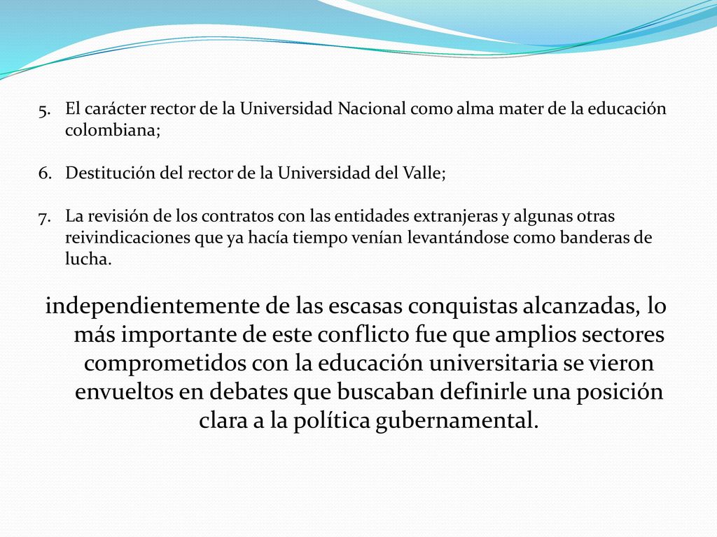 El carácter rector de la Universidad Nacional como alma mater de la educación colombiana;