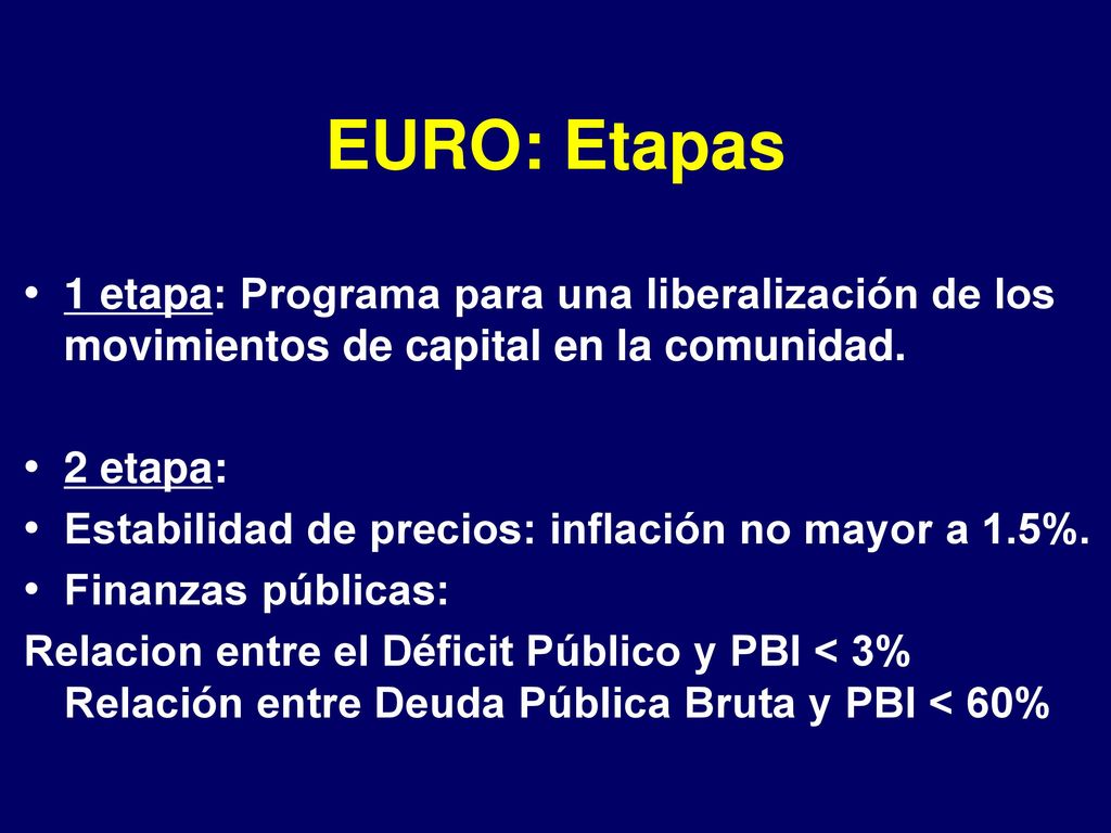 EURO: Etapas 1 etapa: Programa para una liberalización de los movimientos de capital en la comunidad.