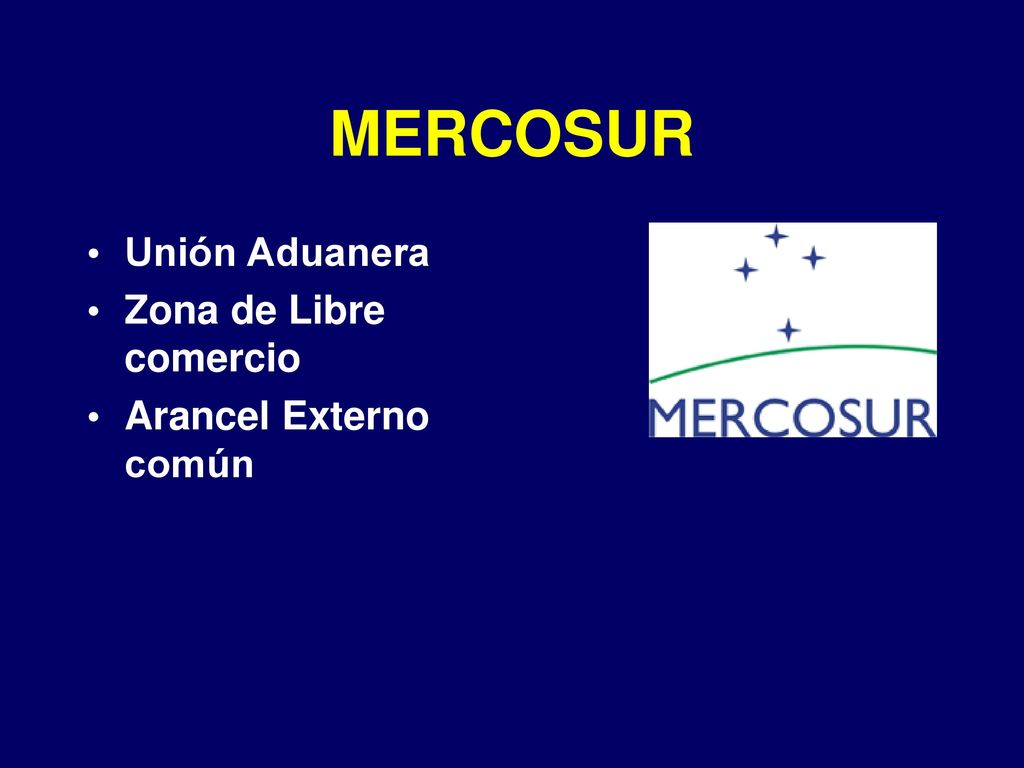MERCOSUR Unión Aduanera Zona de Libre comercio Arancel Externo común