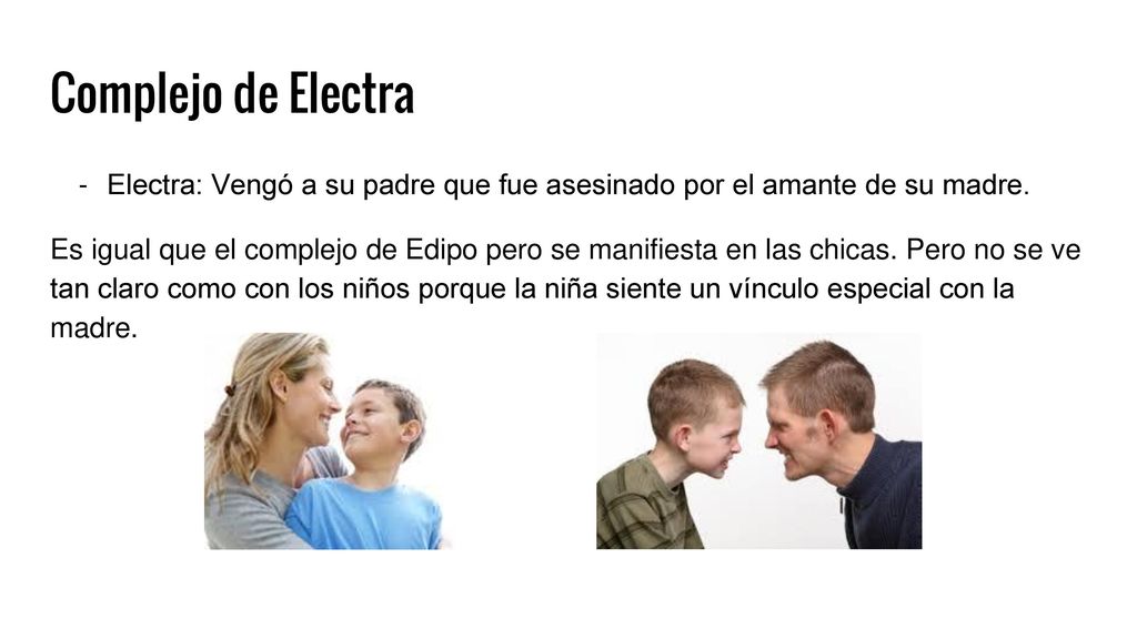 Complejo de Electra Electra: Vengó a su padre que fue asesinado por el amante de su madre.