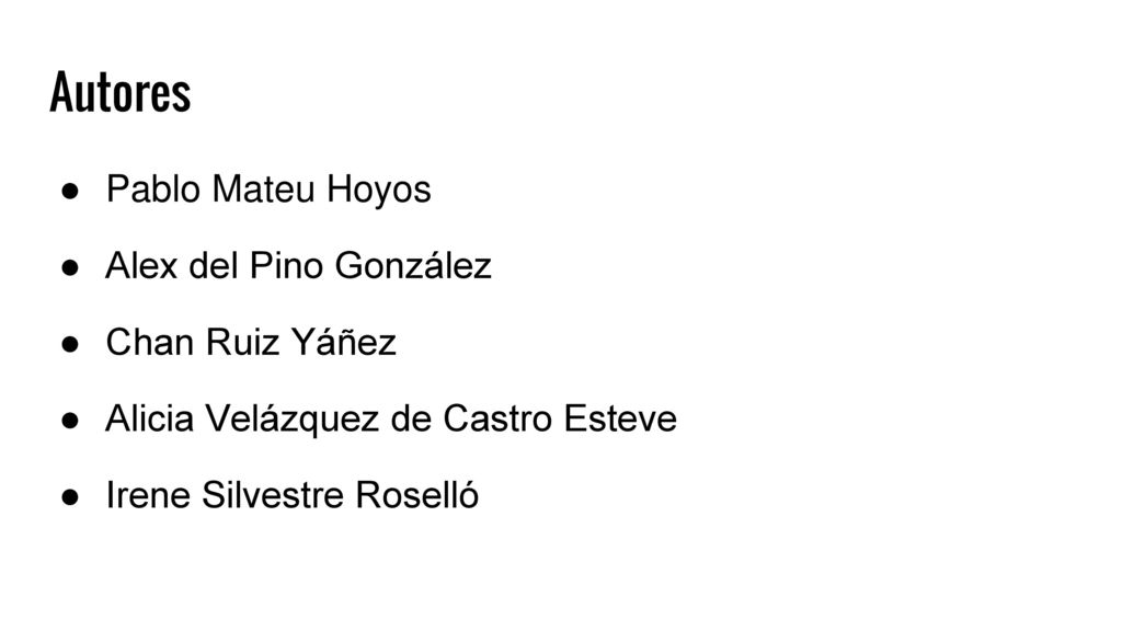 Autores Pablo Mateu Hoyos Alex del Pino González Chan Ruiz Yáñez