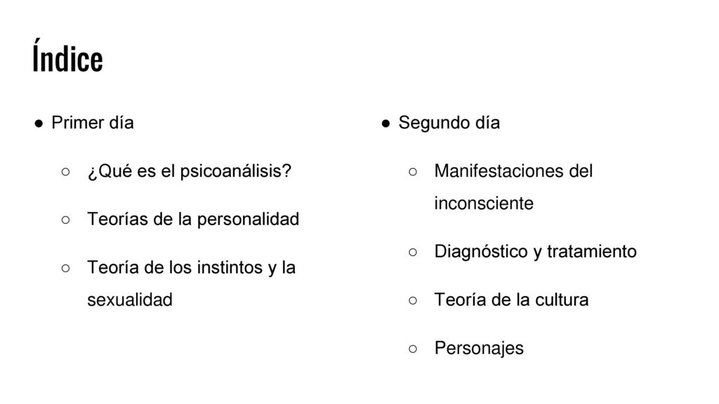 Índice Primer día ¿Qué es el psicoanálisis Teorías de la personalidad