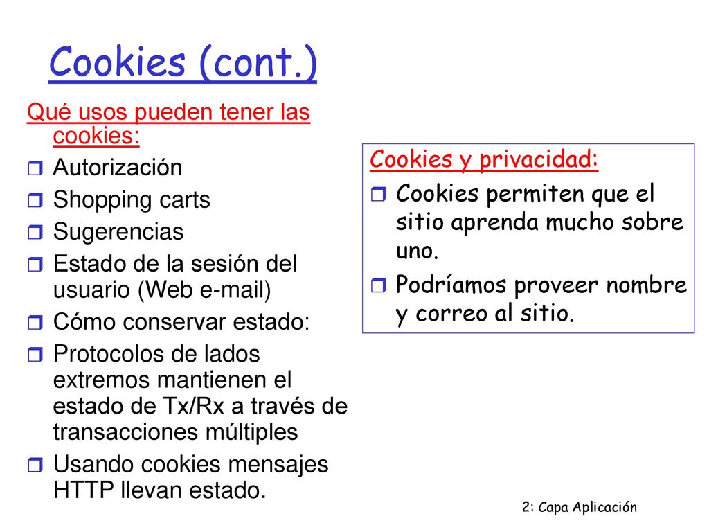 Cookies (cont.) Qué usos pueden tener las cookies: Autorización