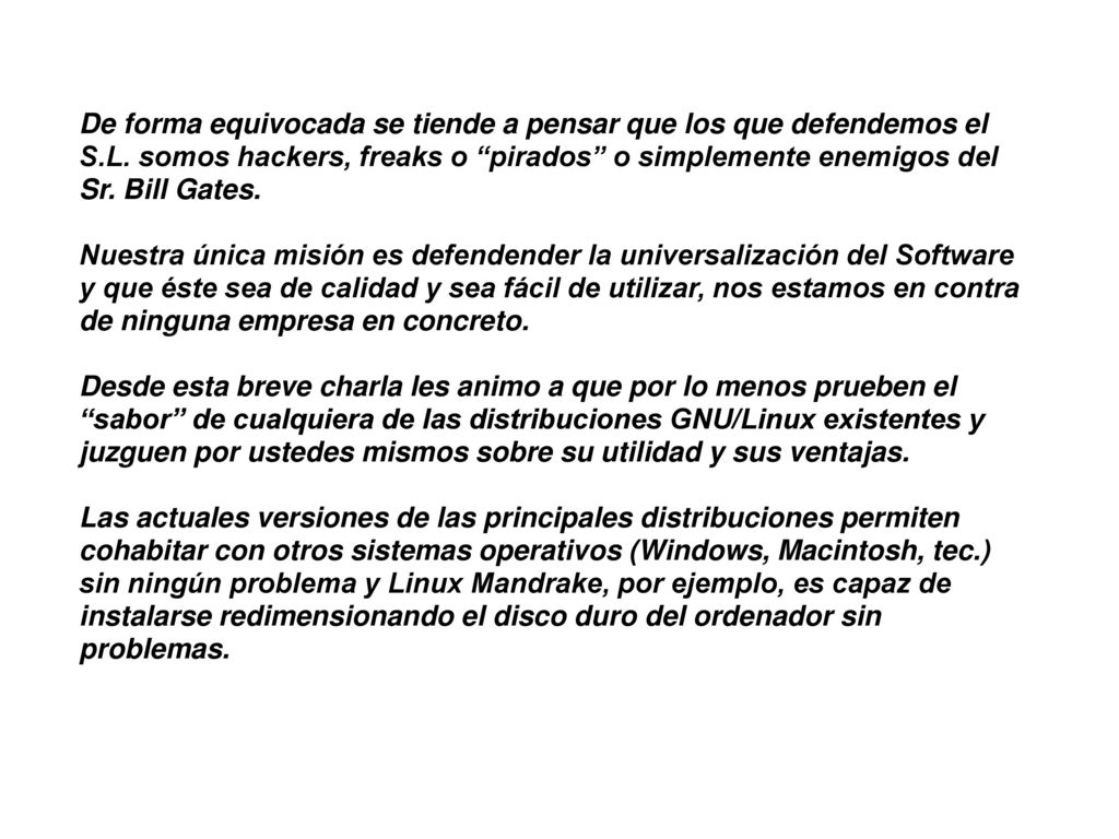 De forma equivocada se tiende a pensar que los que defendemos el S. L