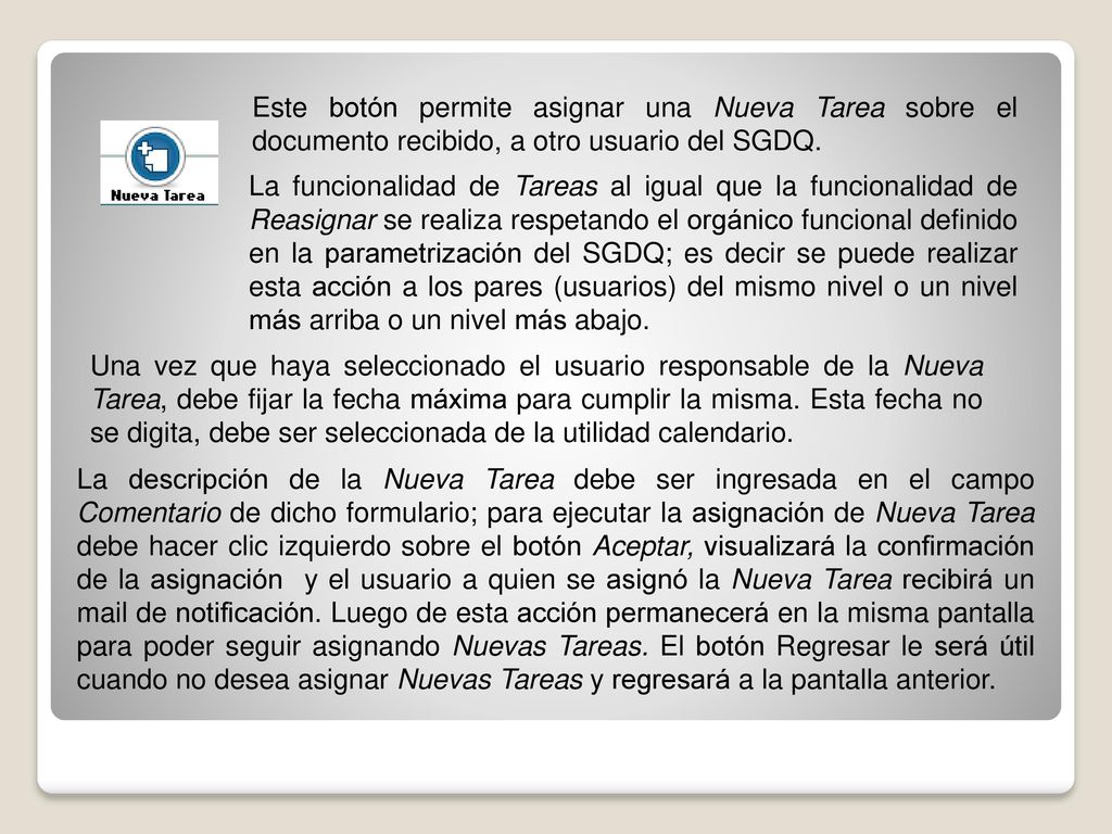 Este botón permite asignar una Nueva Tarea sobre el documento recibido, a otro usuario del SGDQ.