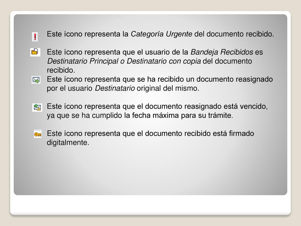 Este ícono representa la Categoría Urgente del documento recibido.
