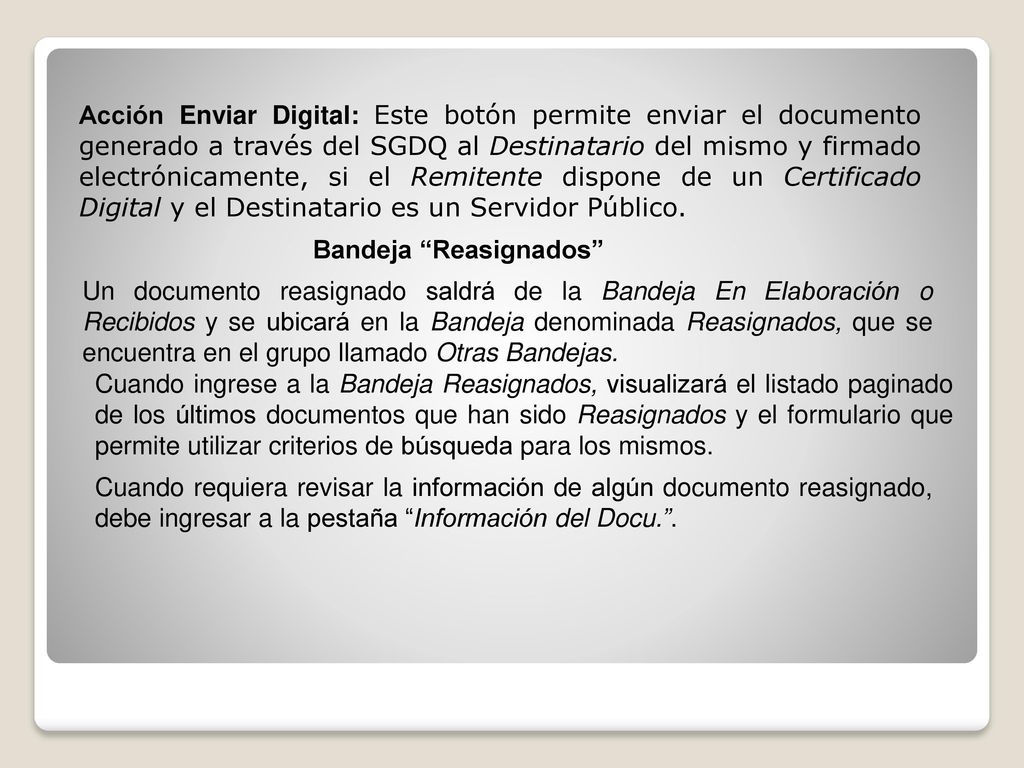 Acción Enviar Digital: Este botón permite enviar el documento generado a través del SGDQ al Destinatario del mismo y firmado electrónicamente, si el Remitente dispone de un Certificado Digital y el Destinatario es un Servidor Público.