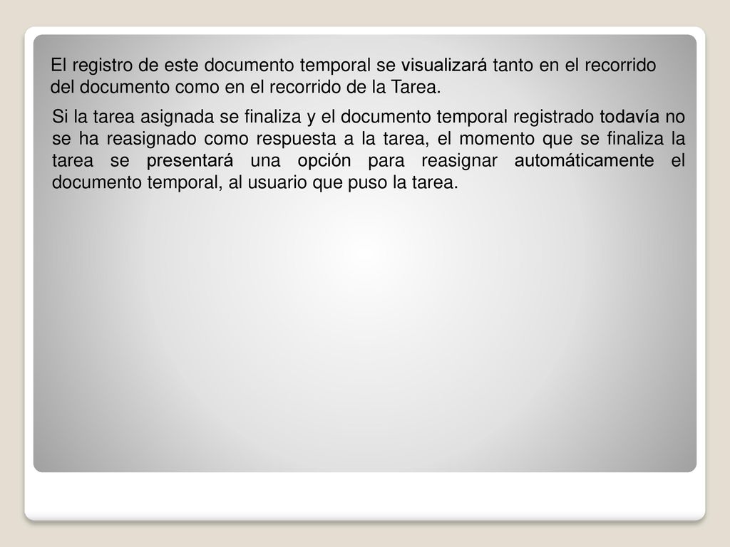 El registro de este documento temporal se visualizará tanto en el recorrido del documento como en el recorrido de la Tarea.