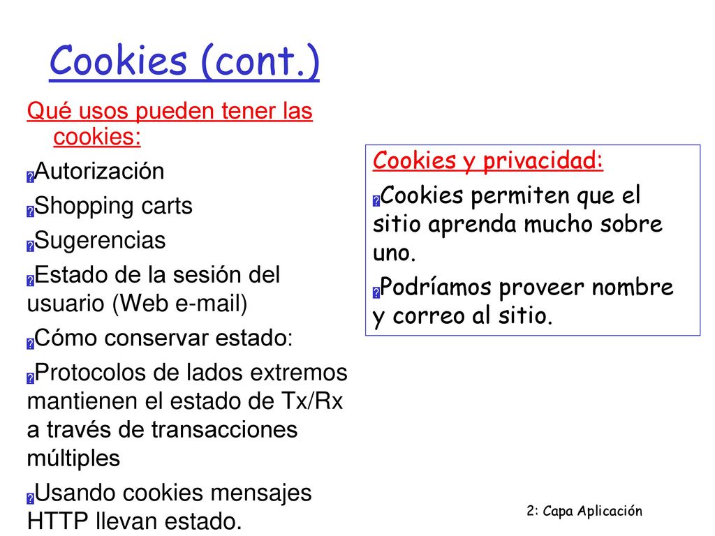 Cookies (cont.) Qué usos pueden tener las cookies: Autorización