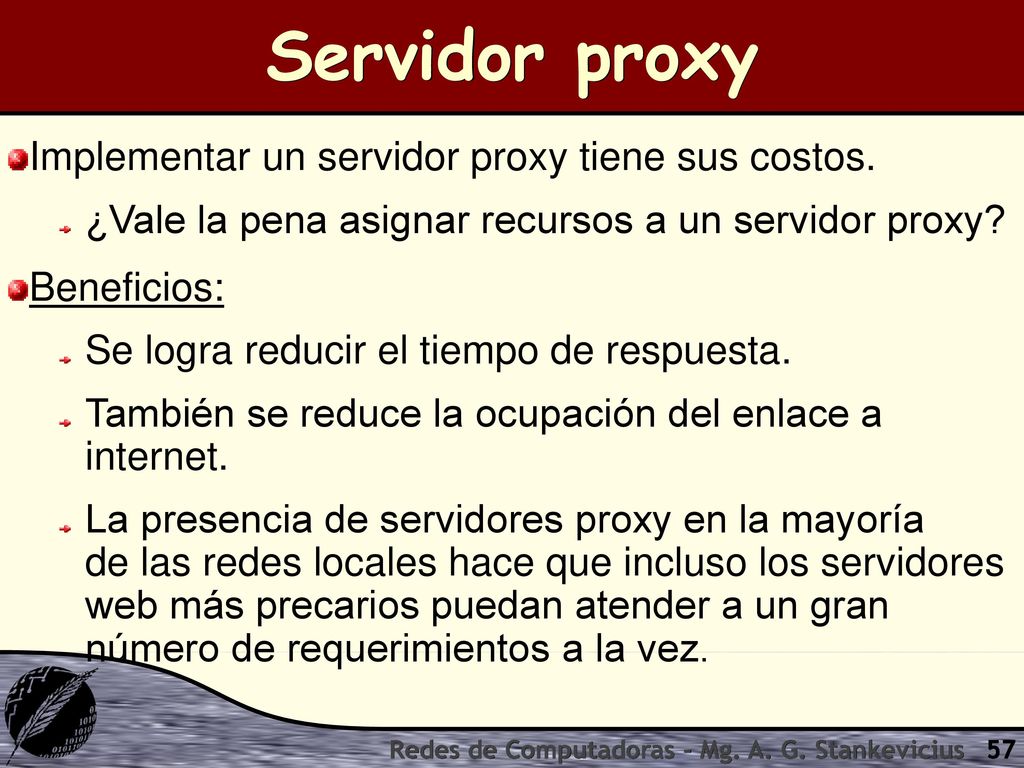 Servidor proxy Implementar un servidor proxy tiene sus costos.