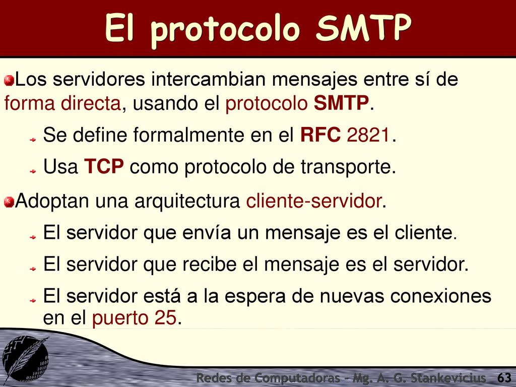 El protocolo SMTP Los servidores intercambian mensajes entre sí de forma directa, usando el protocolo SMTP.