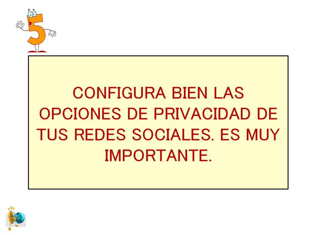 CONFIGURA BIEN LAS OPCIONES DE PRIVACIDAD DE TUS REDES SOCIALES