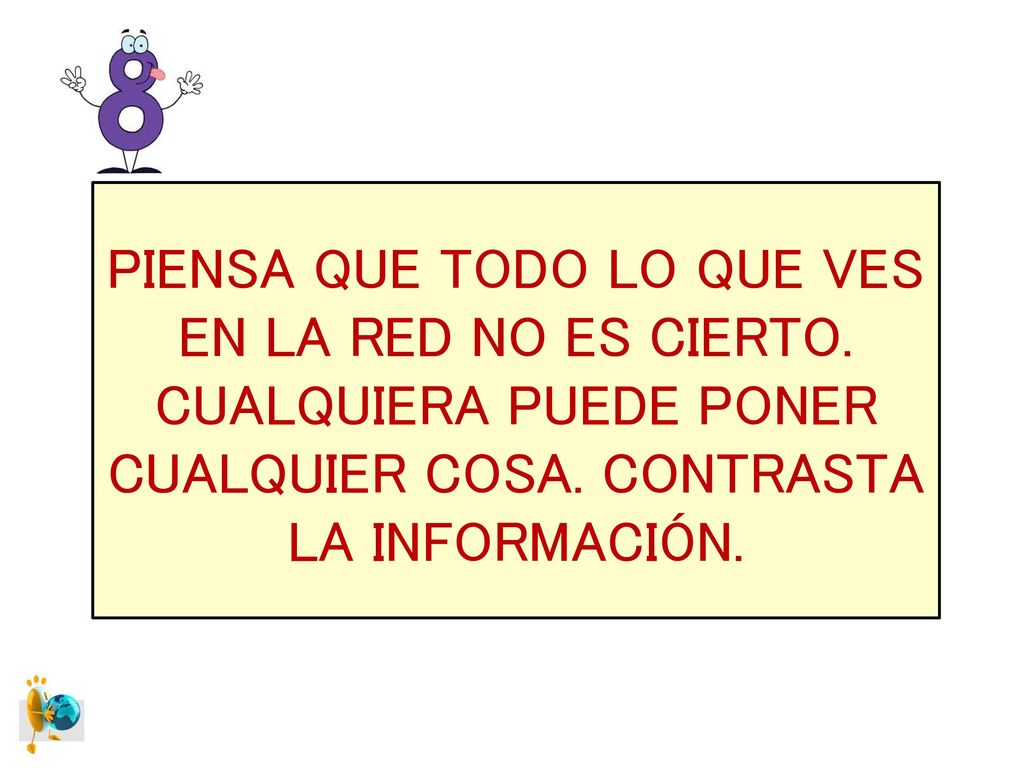 PIENSA QUE TODO LO QUE VES EN LA RED NO ES CIERTO