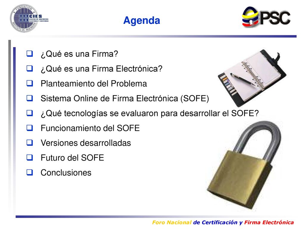 Agenda ¿Qué es una Firma ¿Qué es una Firma Electrónica